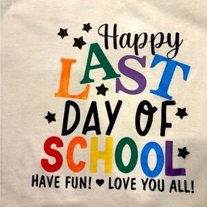Last Day of School t-shirt NWOT